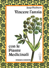 Libro Vincere l'ansia con le piante medicinali Jaap Huibers