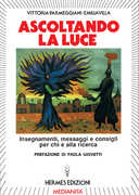 Libro Ascoltando la luce Vittoria Parmeggiani Emilia Villa