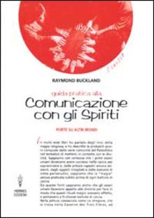 Guida pratica alla comunicazione con gli spiriti. Porte su altri mondi.pdf
