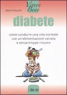 Diabete. Come condurre una vita normale con unalimentazione variata e senza troppe rinunce.pdf