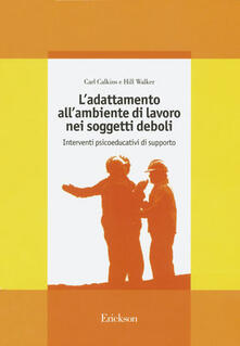 L adattamento allambiente di lavoro nei soggetti deboli. Interventi psicoeducativi di supporto.pdf