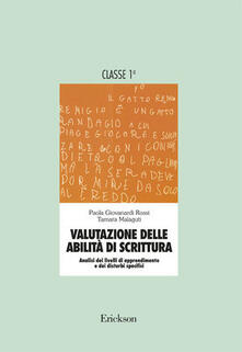Valutazione delle abilità di scrittura. Analisi dei livelli di apprendimento e dei disturbi specifici. Per la 1ª classe elementare.pdf