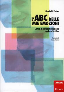 L ABC delle mie emozioni. Corso di alfabetizzazione socio-affettiva.pdf