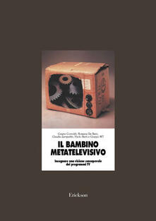 Il bambino metatelevisivo. Insegnare una visione consapevole dei programmi Tv.pdf