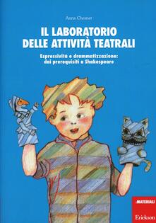 Il laboratorio delle attività teatrali. Espressività e drammatizzazione: dai prerequisiti a Shakespeare.pdf