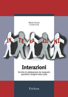Interazioni. Tecniche di collaborazione tra insegnanti, specialisti e dirigenti nella scuola.pdf