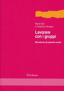 Lavorare con i gruppi. Manuale per gli operatori sociali.pdf