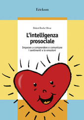 Cover  L'intelligenza prosociale : imparare a comprendere e comunicare i sentimenti e le emozioni