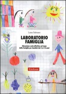 Laboratorio famiglia. Educazione socio-affettiva sul tema della famiglia per bambini dai 3 ai 10 anni.pdf