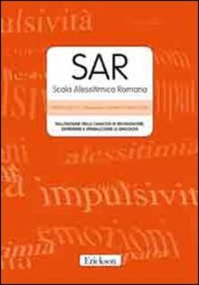 SAR. Scala Alessitimica Romana. Valutazione delle capacità di riconoscere, esprimere e verbalizzare le emozioni. Manuale e protocolli.pdf