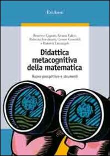 Didattica metacognitiva della matematica. Nuove prospettive e strumenti. Con CD-ROM.pdf