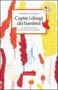 Libro Capire i disagi dei bambini. Le richieste d'aiuto che preoccupano i genitori Cleopatra D'Ambrosio
