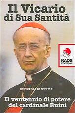 Libro Il vicario di sua santità. Il ventennio di potere del cardinale Ruini