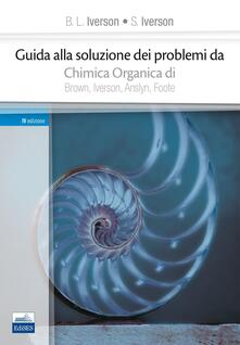 Guida alla soluzione dei problemi da «chimica organica» di Brown, Iverson, Anslyn, Foote.pdf
