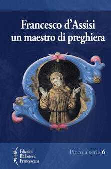 Francesco dAssisi. Un maestro di preghiera.pdf