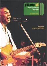 Libro Gilberto Gil. L'immaginazione al potere Silvia Boschero