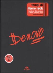 Tempi di libero rock. La storia dei Denovo e della Catania rock. Con CD Audio.pdf