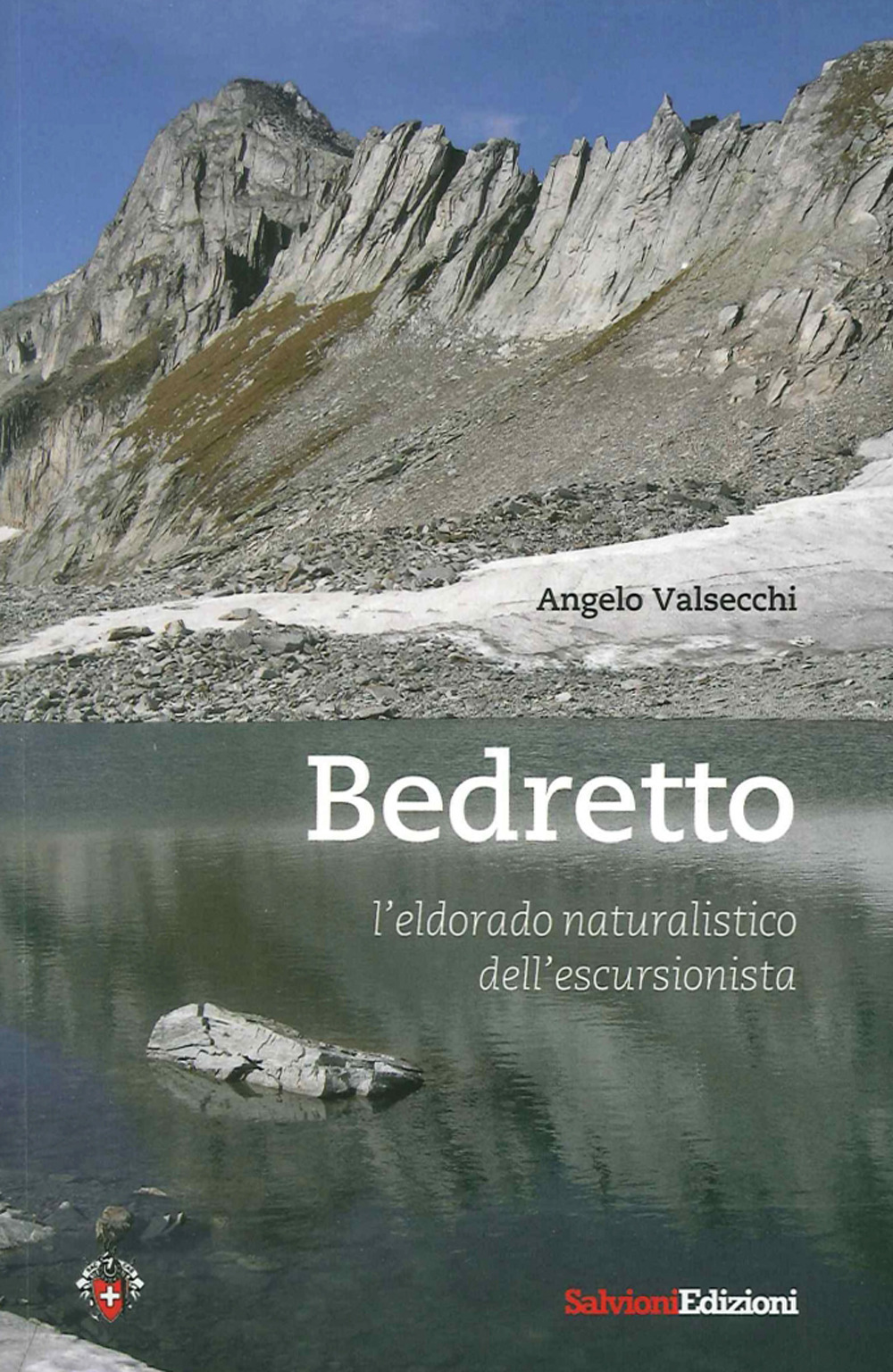 Image of Bedretto. L'eldorado naturalistico dell'escursionista
