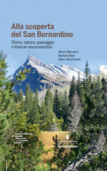 Alla scoperta del San Bernardino. Storia, natura, paesaggio e itinerari escursionistici.pdf