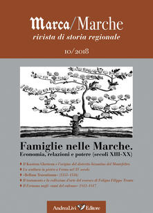 Marca/Marche. Rivista di storia regionale (2018). Vol. 10: Econimia, relazioni e potere (secoli XIII-XX)..pdf