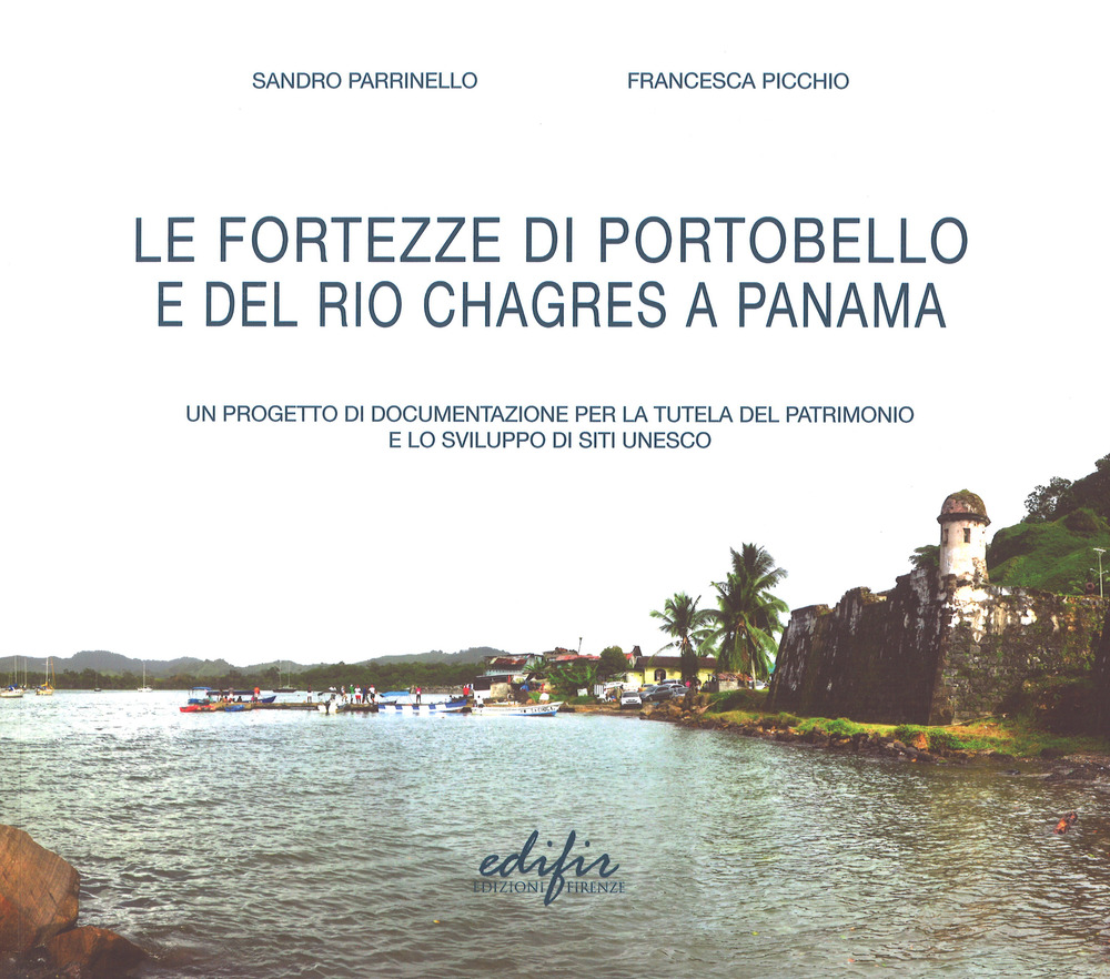 Image of Le fortezze di Portobello e del Rio Chagres a Panama. Un progetto di documentazione per la tutela del patrimonio e lo sviluppo di siti UNESCO