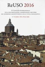 Libro Reuso 2016. 4° convegno internazionale Sulla documentazione, conservazione e recupero del patrimonio architettonico e sulla tutela paesaggistica. Con CD-ROM