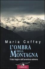 Libro L' ombra della montagna Maria Coffey