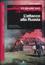 Libro 22 giugno 1941. L'attacco alla Russia John Lukács
