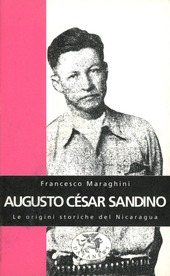 Copertina  Augusto César Sandino : Le origini storiche del nuovo Nicaragua