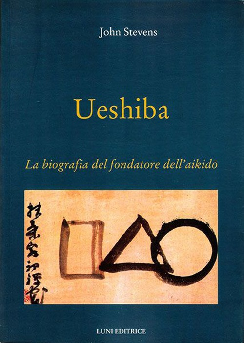 Image of Ueshiba. La biografia del fondatore dell'aikido
