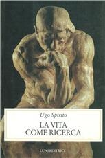 Libro La vita come ricerca Ugo Spirito