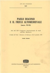 Copertina  Paolo Diacono e il Friuli altomedievale (secc. 6.-10.) : Atti del 14. Congresso internazionale di studi sull'alto Medioevo : Cividale del Friuli, Bottenicco di Moimacco, 24-29 settembre 1999