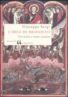 L idea di Medioevo. Fra storia e senso comune.pdf