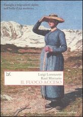 Libro Il fuoco acceso Luigi Lorenzetti Raul Merzario