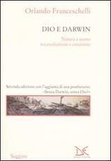 Libro Dio e Darwin. Natura e uomo tra evoluzione e creazione Orlando Franceschelli