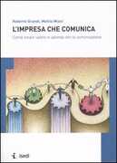 Libro L' impresa che comunica. Come creare valore in azienda con la comunicazione Roberto Grandi Mattia Miani