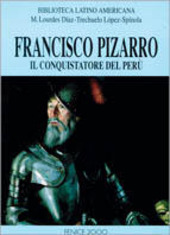 Copertina  Francisco Pizarro : il conquistatore del Perù
