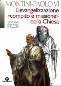 L' evangelizzazione, «compito e missione» della Chiesa