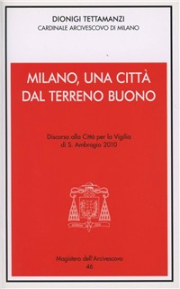 Milano una città dal terreno buono. S. Ambrogio 2010