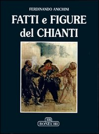 Fatti e figure del Chianti