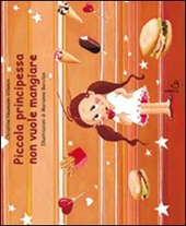 Copertina  Piccola principessa non vuole mangiare