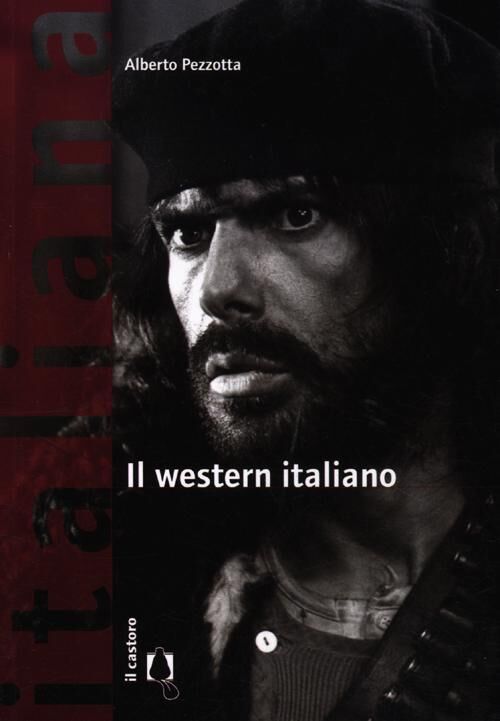 Il western italiano Alberto Pezzotta Libro Il Castoro Italiana