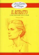 Libro Il ritratto. Come disegnare volti e figure Giovanni Civardi