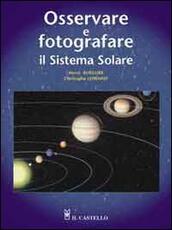 Libro Osservare e fotografare il sistema solare Hervé Burillier Christophe Lehénaff