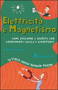 Image of Elettricità e magnetismo. Ediz. illustrata