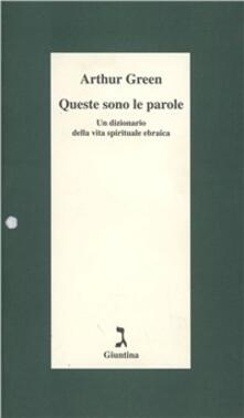 Queste sono le parole. Un dizionario della vita spirituale ebraica.pdf