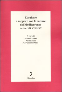 Image of Ebraismo e rapporti con le culture del Mediterraneo nei secoli XVIII-XX. Atti del Convegno (Cagliari, 12-13 aprile 2002)