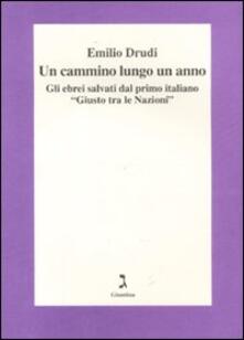 Un cammino lungo un anno. Gli ebrei salvati dal primo italiano «Giusto tra le Nazioni».pdf