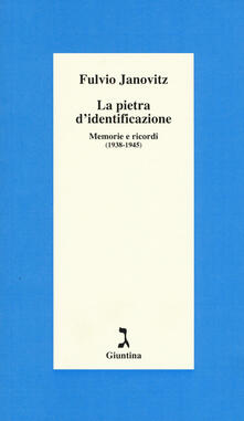 La pietra didentificazione. Memorie e ricordi (1938-1945).pdf