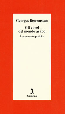 Gli ebrei del mondo arabo. Largomento proibito.pdf